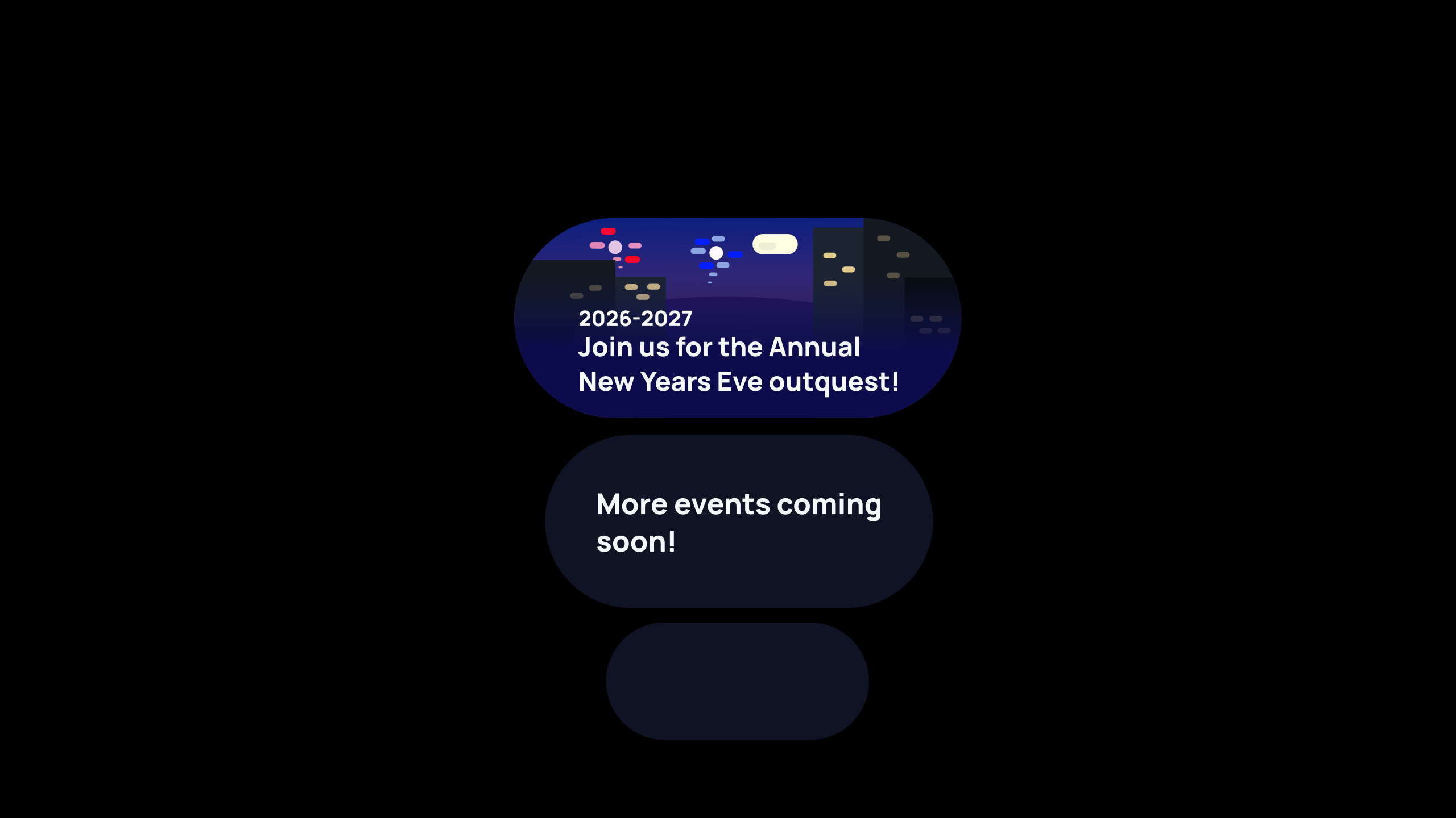 2026-2027 — Join us for the Annual New Years Eve outquest! More events coming soon.